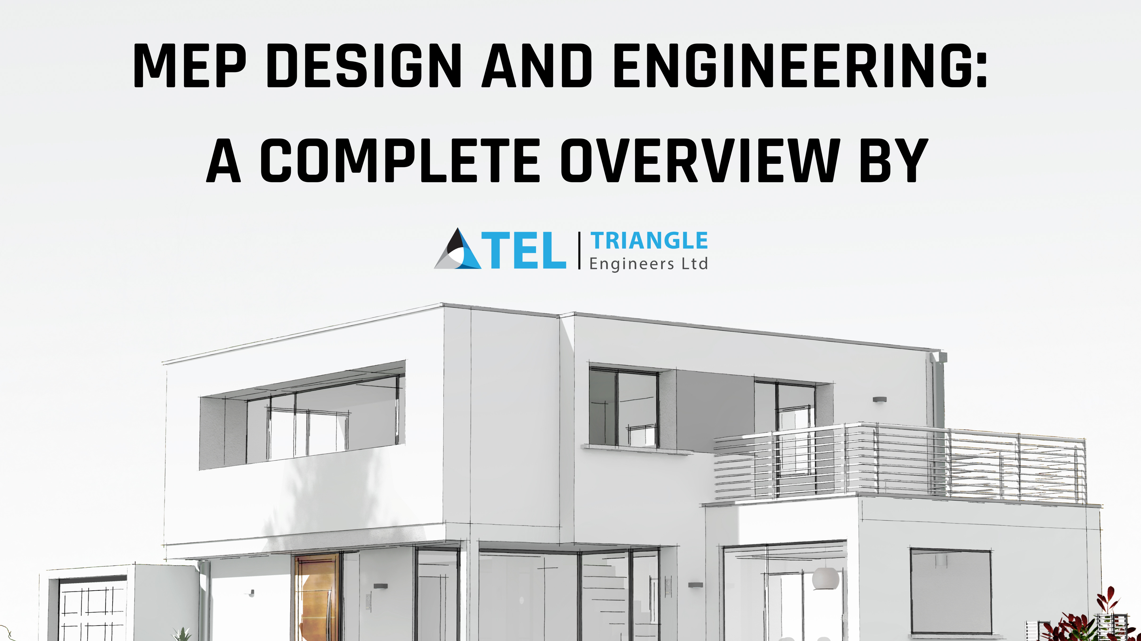 MEP Design and Engineering: A Complete Overview